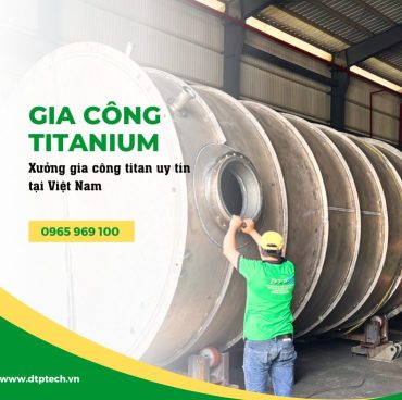 Xưởng gia công titan uy tín tại Việt Nam