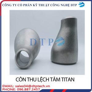 côn thu lệch tâm titan