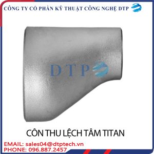 côn thu lệch tâm titanium