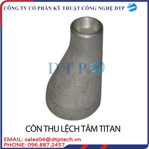 côn thu lệch tâm titanium chống ăn mòn