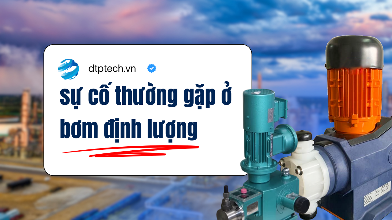 sự cố thường gặp ở bơm định lượng