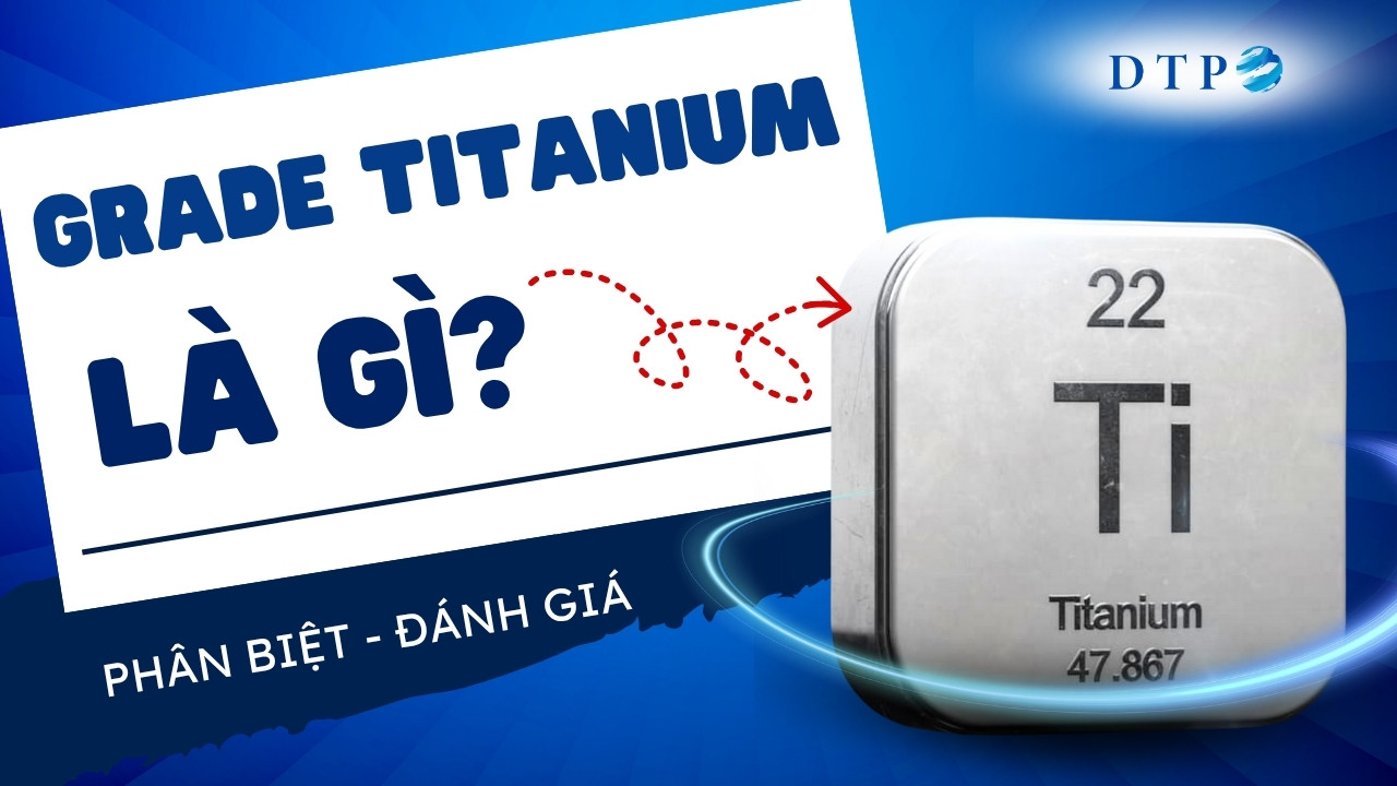 Grade titanium là gì?