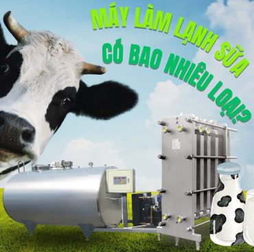 Máy làm lạnh sữa có bao nhiêu loại tất cả