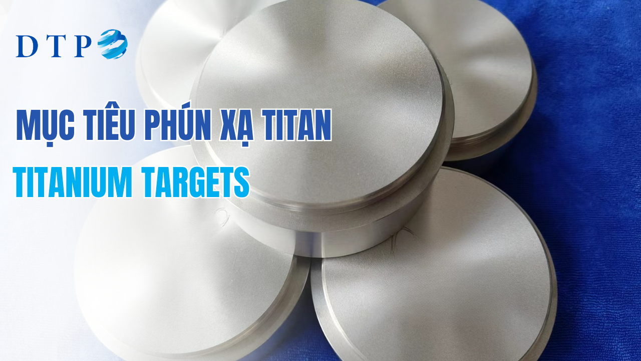 Mục tiêu phún xạ titan là gì?